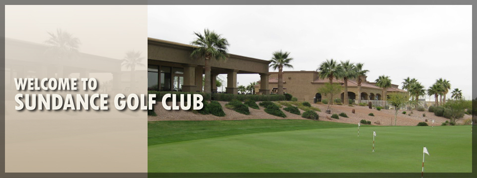 Welcome to Sundance Golf Club Sundance Golf Course Welcome to Sundance Golf Club Sundance Golf Course